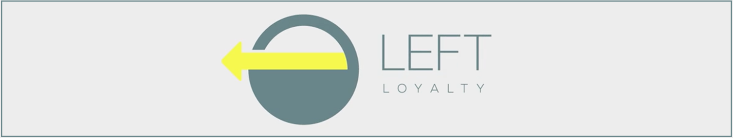 LEFT Loyalty